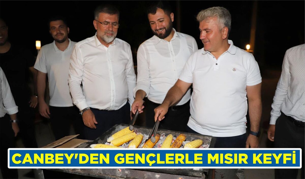 CANBEY’DEN GENÇLERLE MISIR KEYFİ