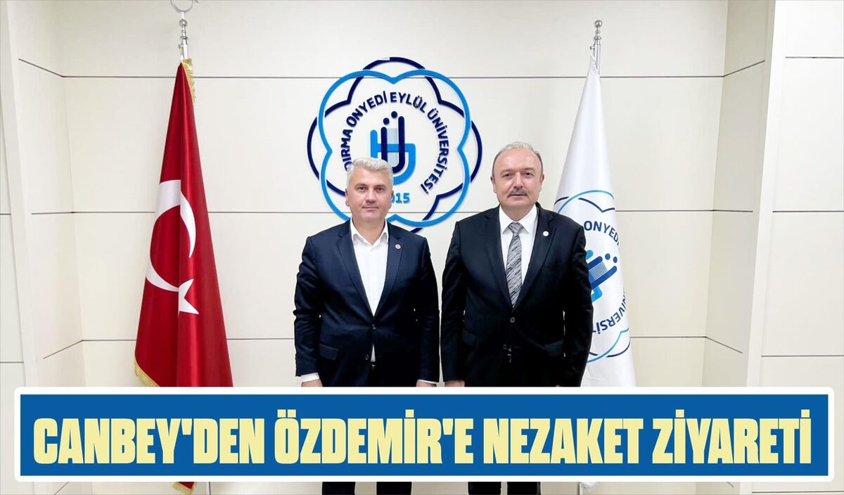 CANBEY’DEN ÖZDEMİR’E NEZAKET ZİYARETİ