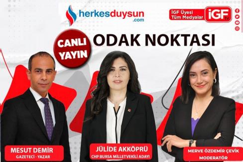 CHP Bursa Milletvekili adayı Jülide Akköprü ‘Odak Noktası’nda (CANLI)