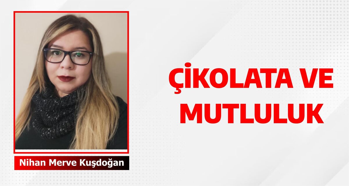 Çikolata ve mutluluk arasında