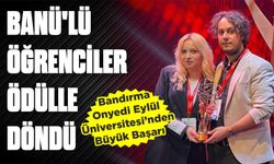 BANÜ’LÜ ÖĞRENCİLER ÖDÜLLE DÖNDÜ