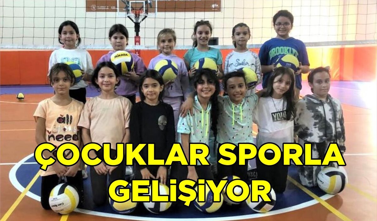 ÇOCUKLAR SPORLA GELİŞİYOR