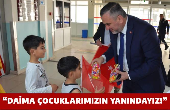 “DAİMA ÇOCUKLARIMIZIN YANINDAYIZ!”