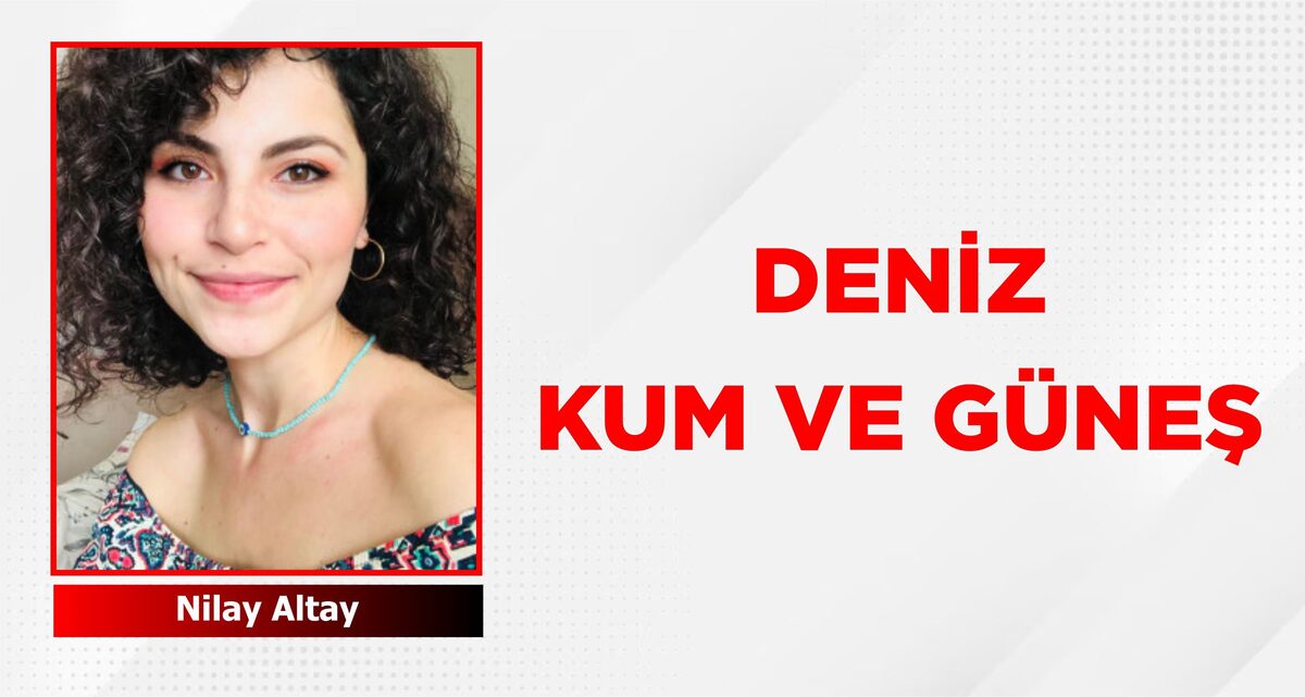 DENİZ KUM VE GÜNEŞ