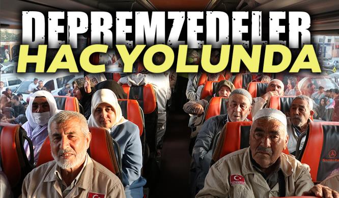 DEPREMZEDELER HAC YOLUNDA