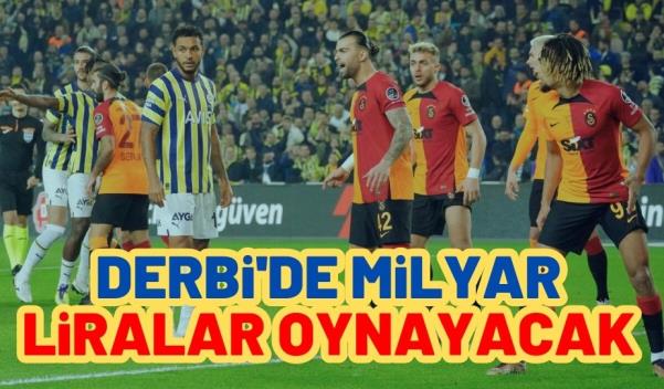 DERBİ’DE MİLYAR LİRALAR OYNAYACAK