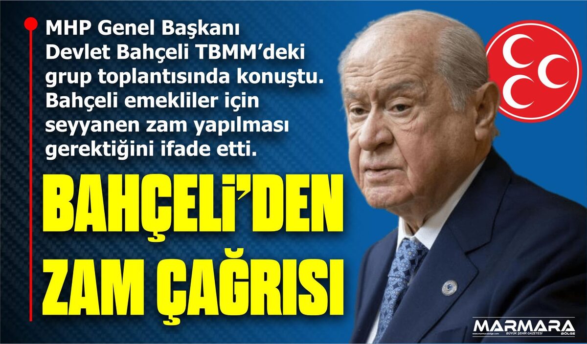 DEVLET BAHÇELİ’DEN ZAM ÇAĞRISI