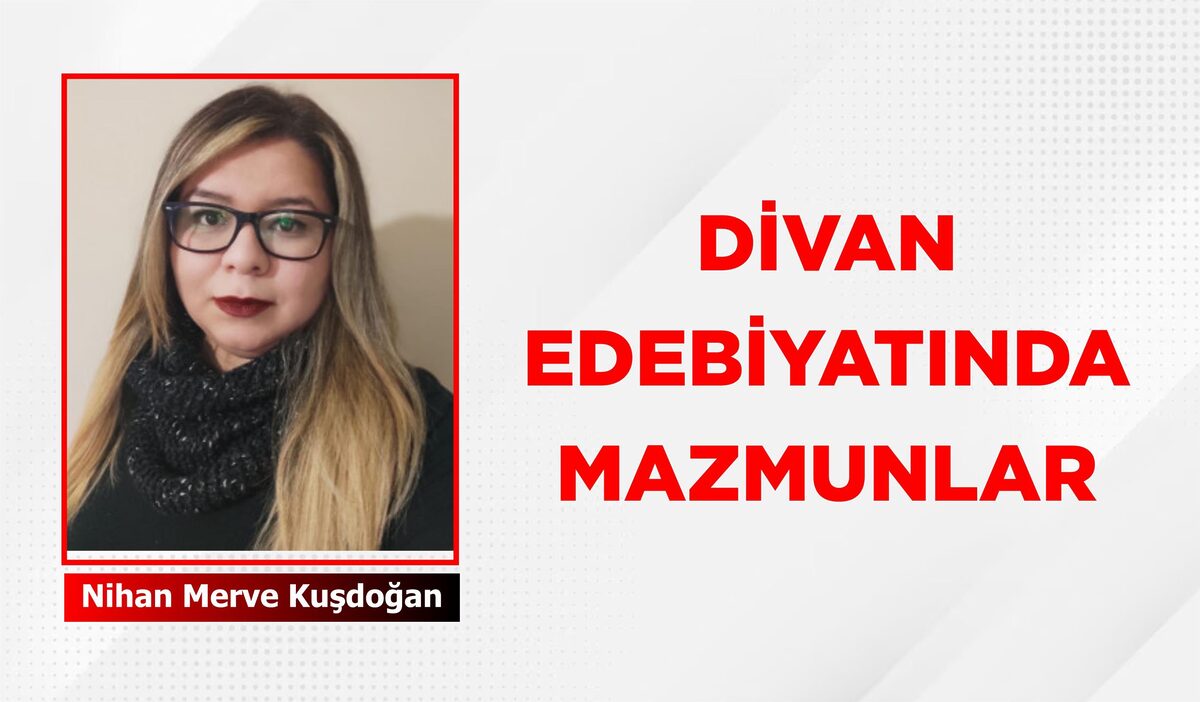 DİVAN EDEBİYATINDA MAZMUNLAR