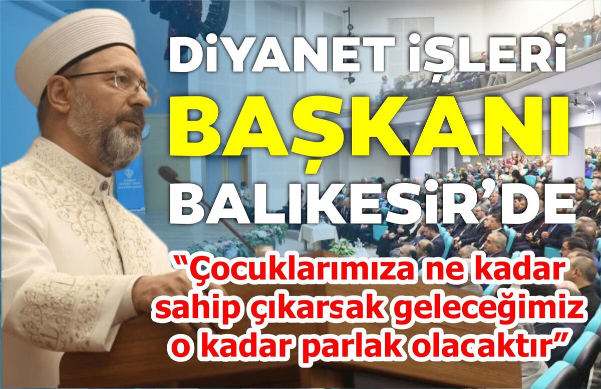 Diyanet İşleri Başkanı Erbaş,