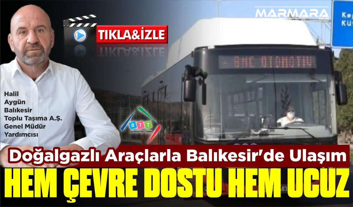 DOĞALGAZLI ARAÇLARLA BALIKESİR’DE ULAŞIM  HEM ÇEVRE DOSTU HEM UCUZ