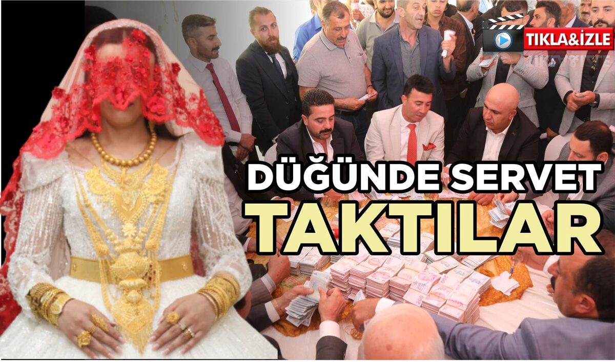 DÜĞÜNDE SERVET TAKTILAR