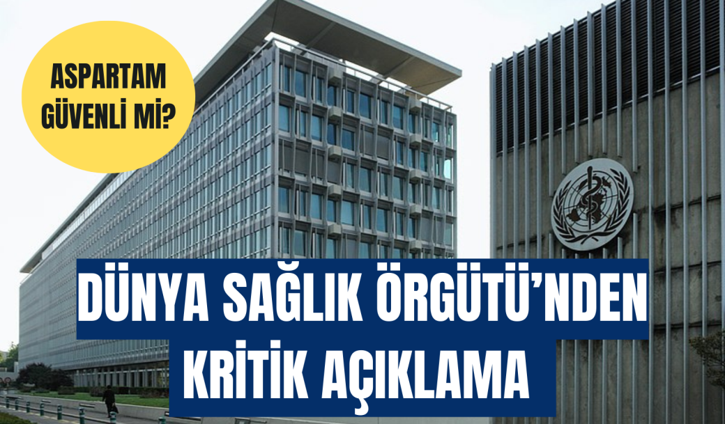 DÜNYA SAĞLIK ÖRGÜTÜ’DEN KRİTİK AÇIKLAMA! ASPARTAM GÜVENLİ Mİ?