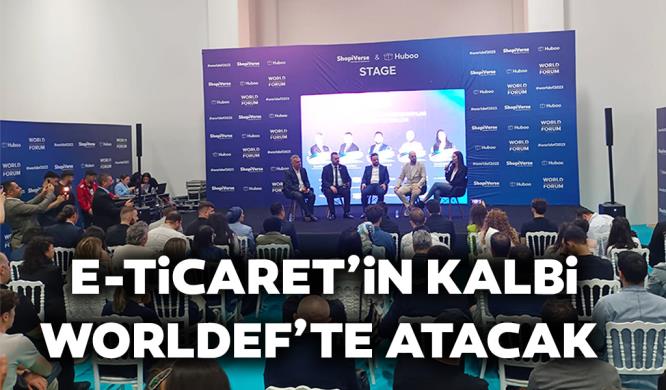 E-TİCARET’İN KALBİ WORLDEF’TE ATACAK