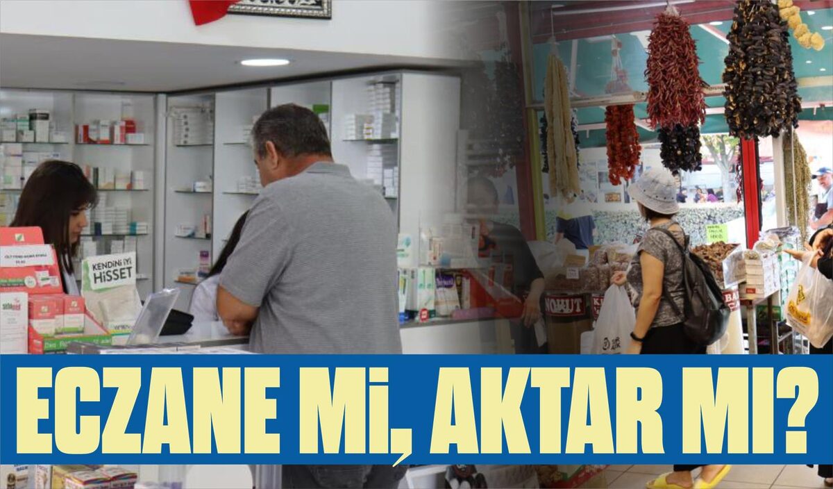 ECZANE Mİ, AKTAR MI?