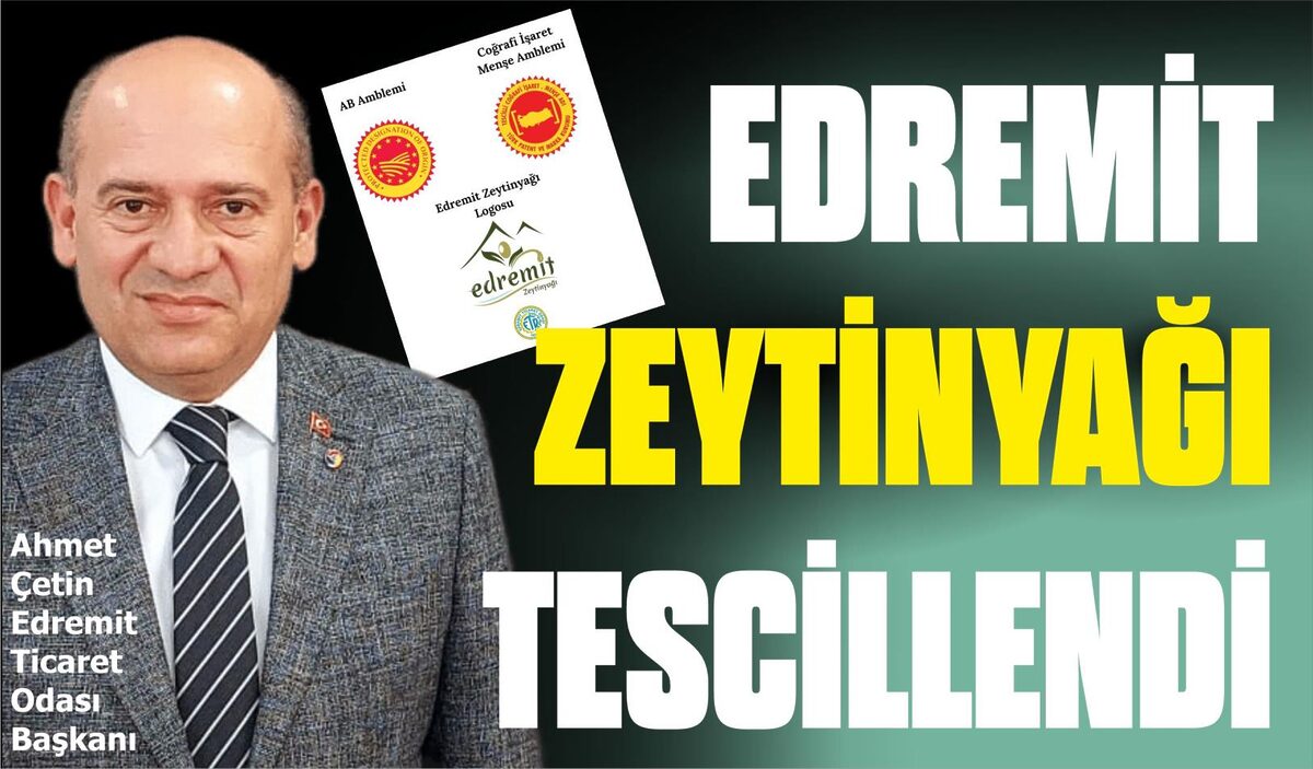 EDREMİT ZEYTİNYAĞI TESCİLLENDİ