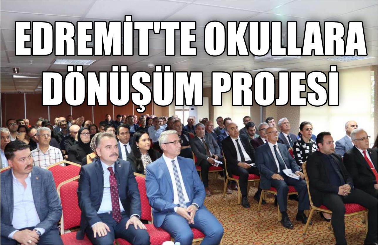 EDREMİT’TE OKULLARA DÖNÜŞÜM PROJESİ