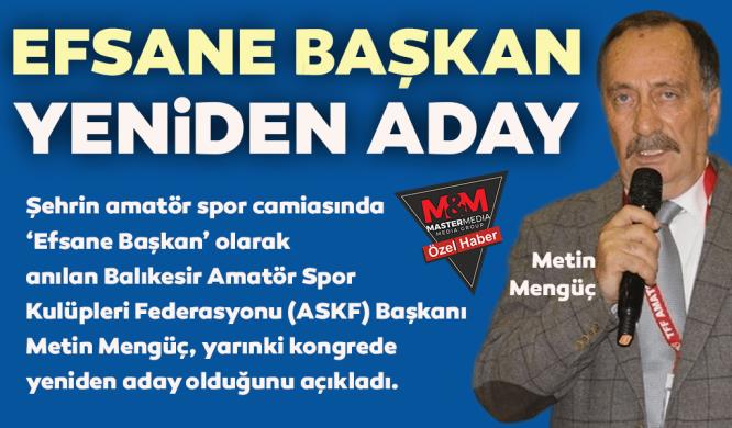 EFSANE BAŞKAN  YENİDEN ADAY!