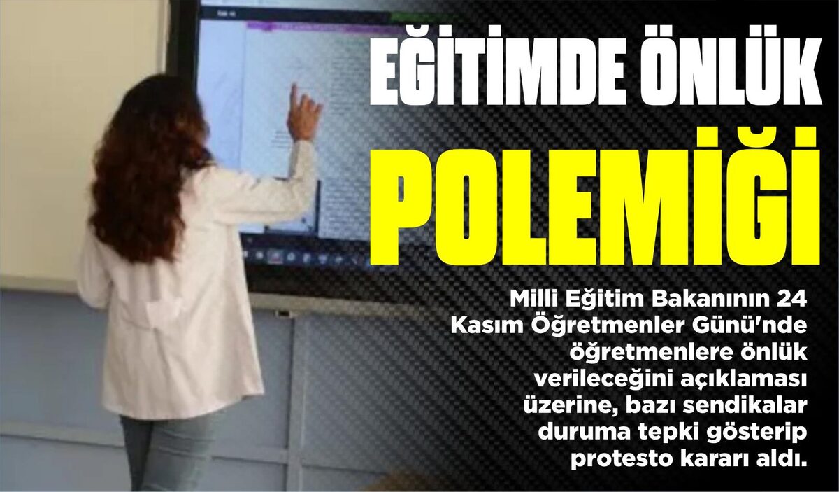 EĞİTİMDE ÖNLÜK POLEMİĞİ