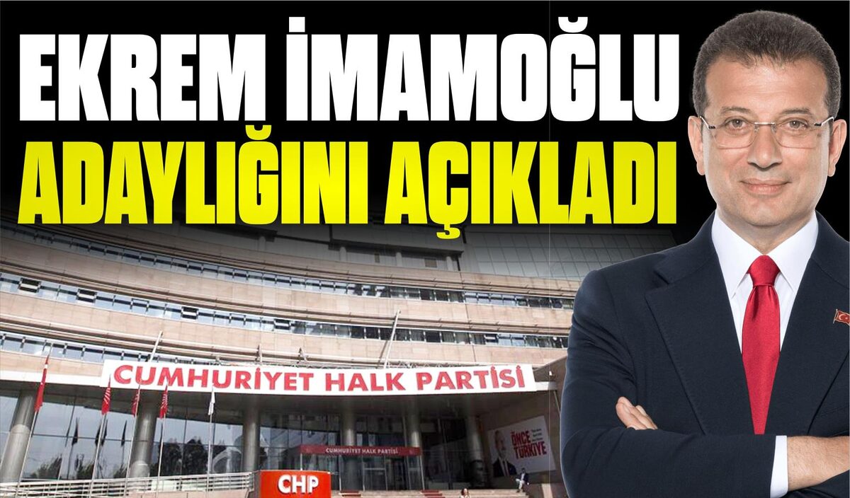 EKREM İMAMOĞLU ADAYLIĞINI AÇIKLADI