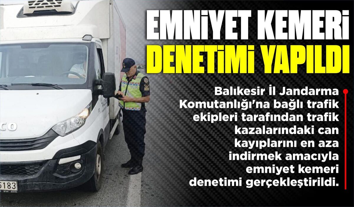 EMNİYET KEMERİ DENETİMİ YAPILDI