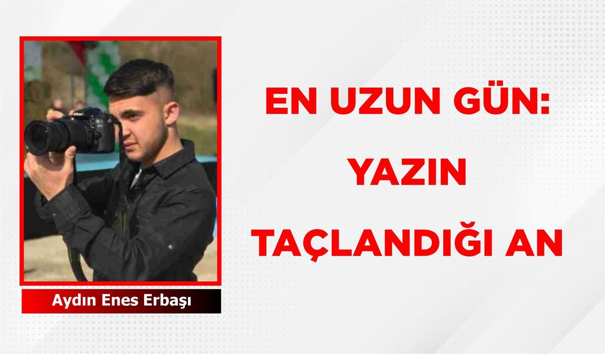 EN UZUN GÜN: YAZIN TAÇLANDIĞI AN