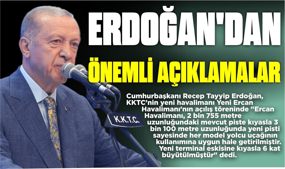 ERDOĞAN’DAN ÖNEMLİ AÇIKLAMALAR