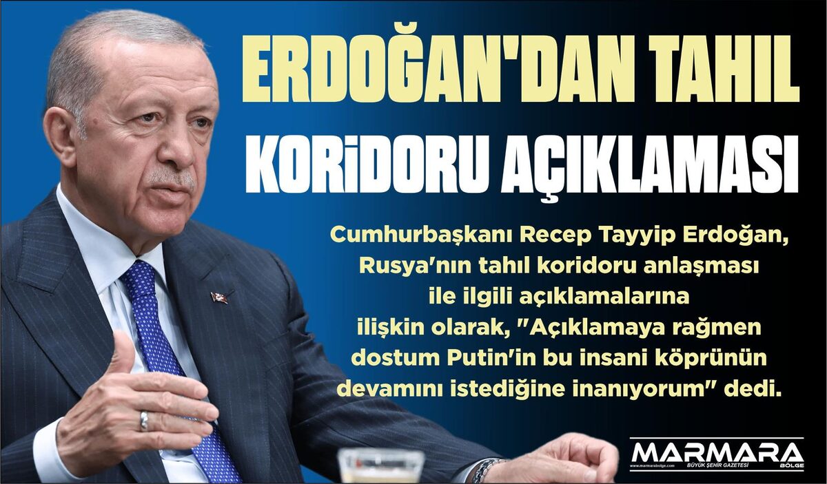 ERDOĞAN’DAN TAHIL KORİDORU AÇIKLAMASI