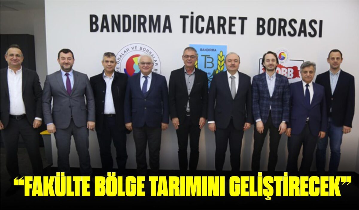 “FAKÜLTE BÖLGE TARIMINI GELİŞTİRECEK”