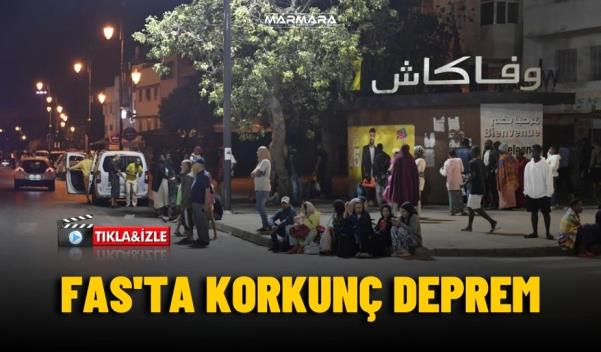 FAS'TA KORKUNÇ DEPREM