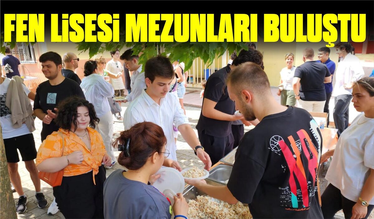 FEN LİSESİ MEZUNLARI BULUŞTU