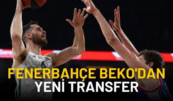 FENERBAHÇE BEKO’DAN YENİ TRANSFER