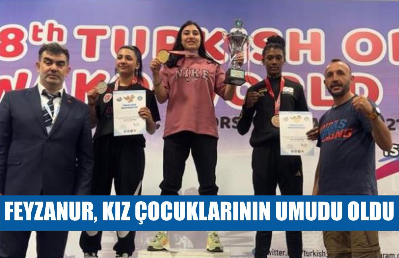 FEYZANUR, KIZ ÇOCUKLARININ UMUDU OLDU