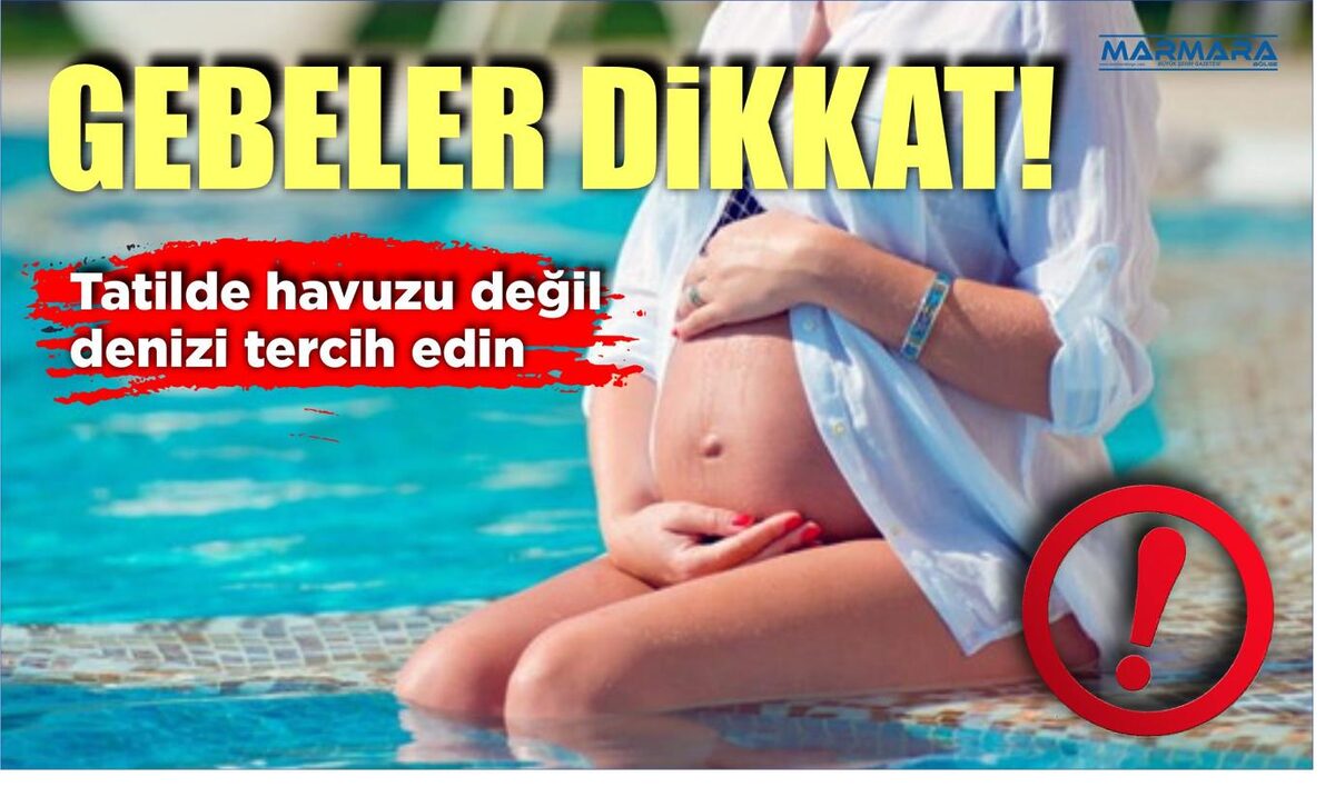 GEBELER DİKKAT: TATİLDE HAVUZU DEĞİL DENİZİ TERCİH EDİN  