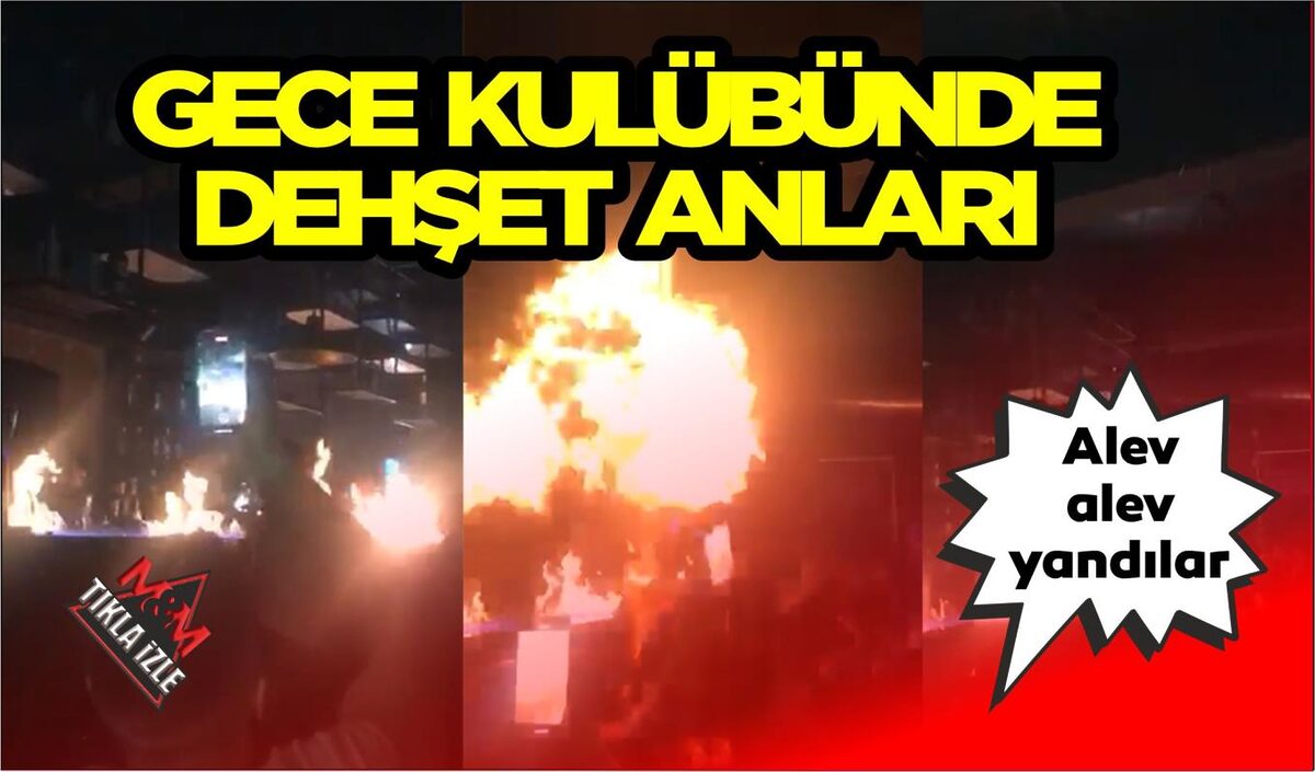 GECE KULÜBÜNDE DEHŞET ANLARI