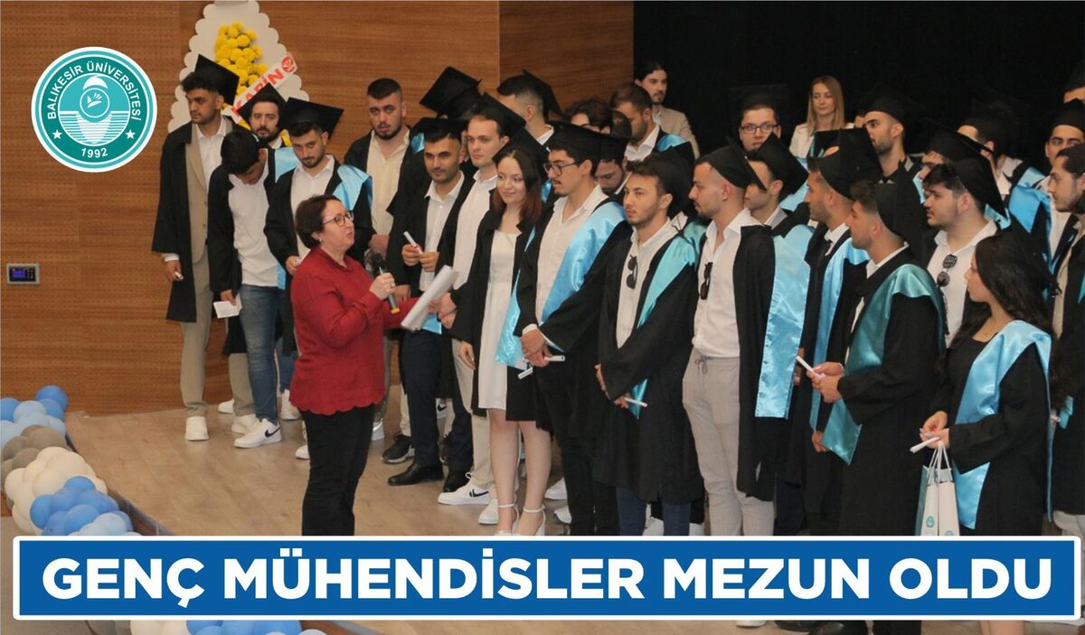 GENÇ MÜHENDİSLER MEZUN OLDU