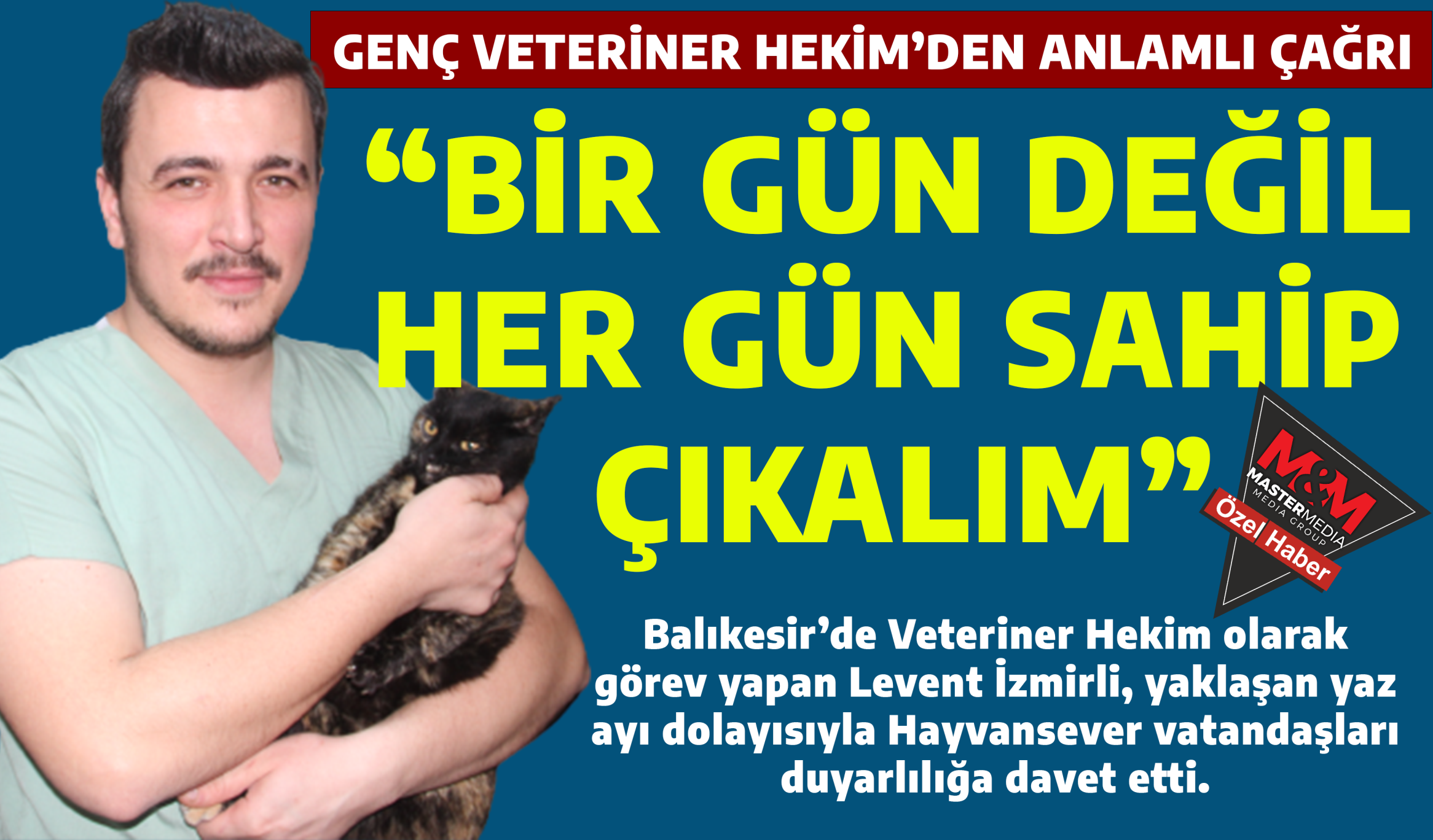 GENÇ VETERİNER HEKİM’DEN ANLAMLI ÇAĞRI