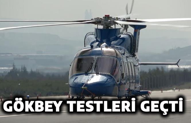 GÖKBEY TESTLERİ GEÇTİ