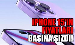 iPHONE 15'İN FİYATLARI BASINA SIZDI!