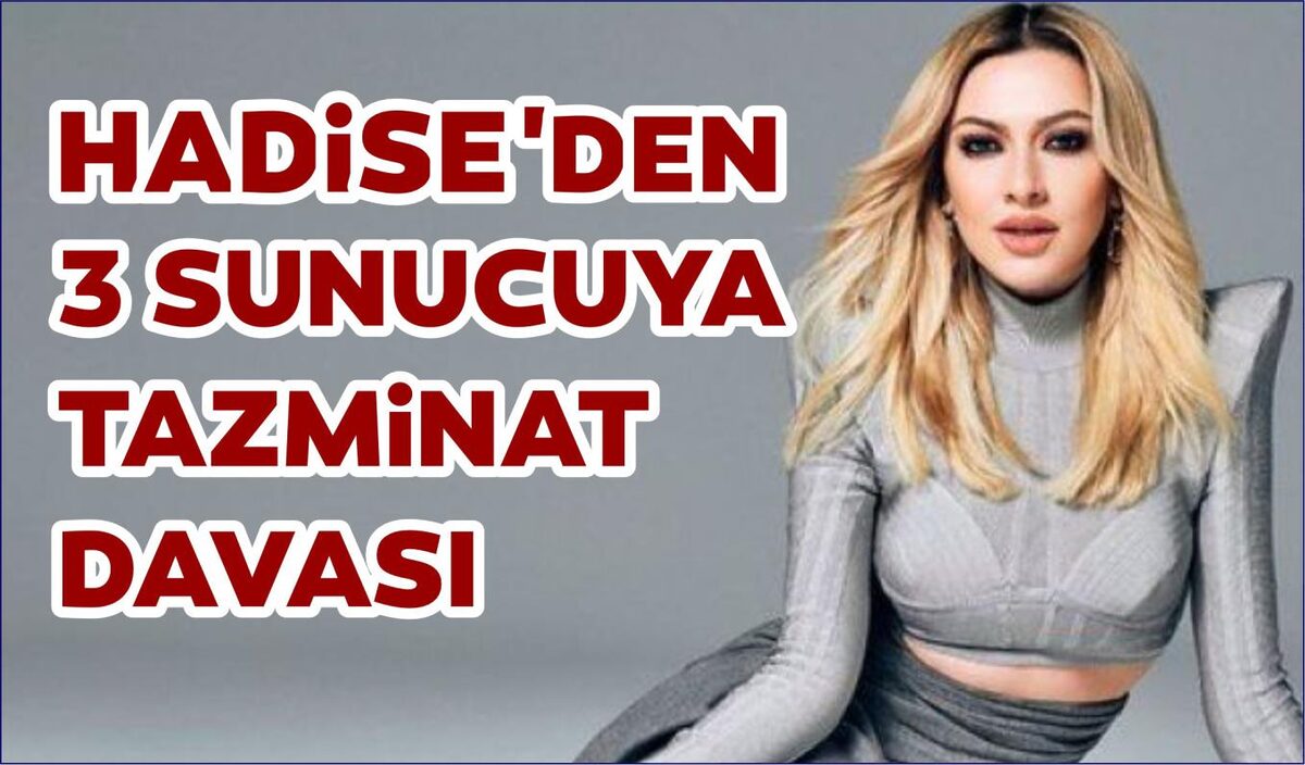 HADİSE’DEN 3 SUNUCUYA TAZMİNAT DAVASI  