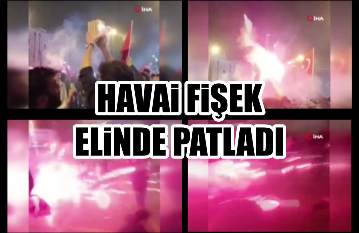 HAVAİ FİŞEK ELİNDE PATLADI