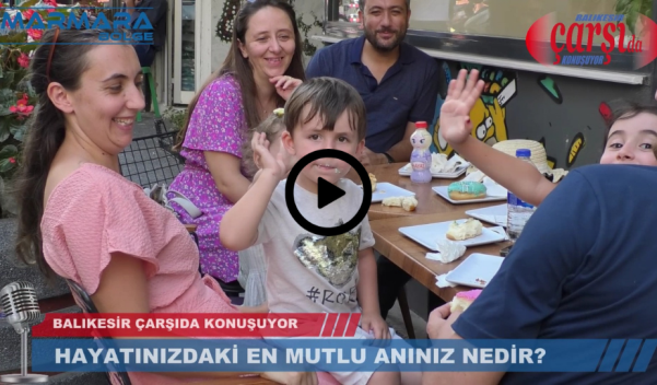 “HAYATINIZDAKİ EN MUTLU ANINIZ NEDİR?”