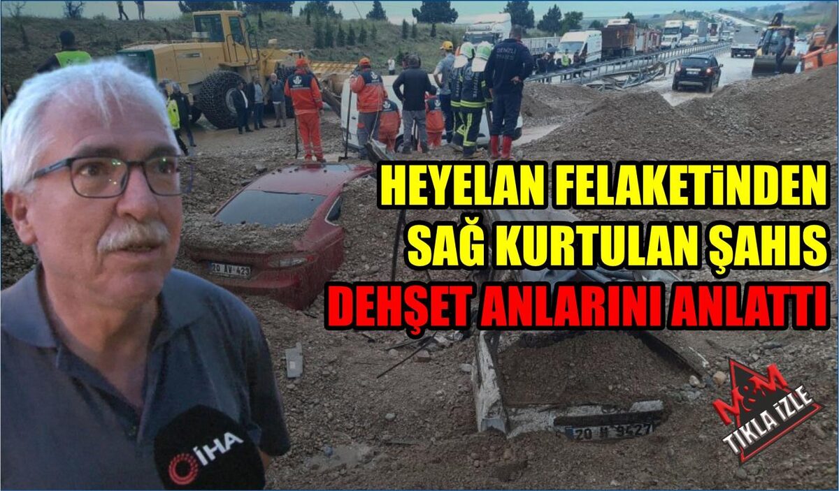 HEYELAN FELAKETİNDEN SAĞ KURTULAN ŞAHIS DEHŞET ANLARINI ANLATTI  