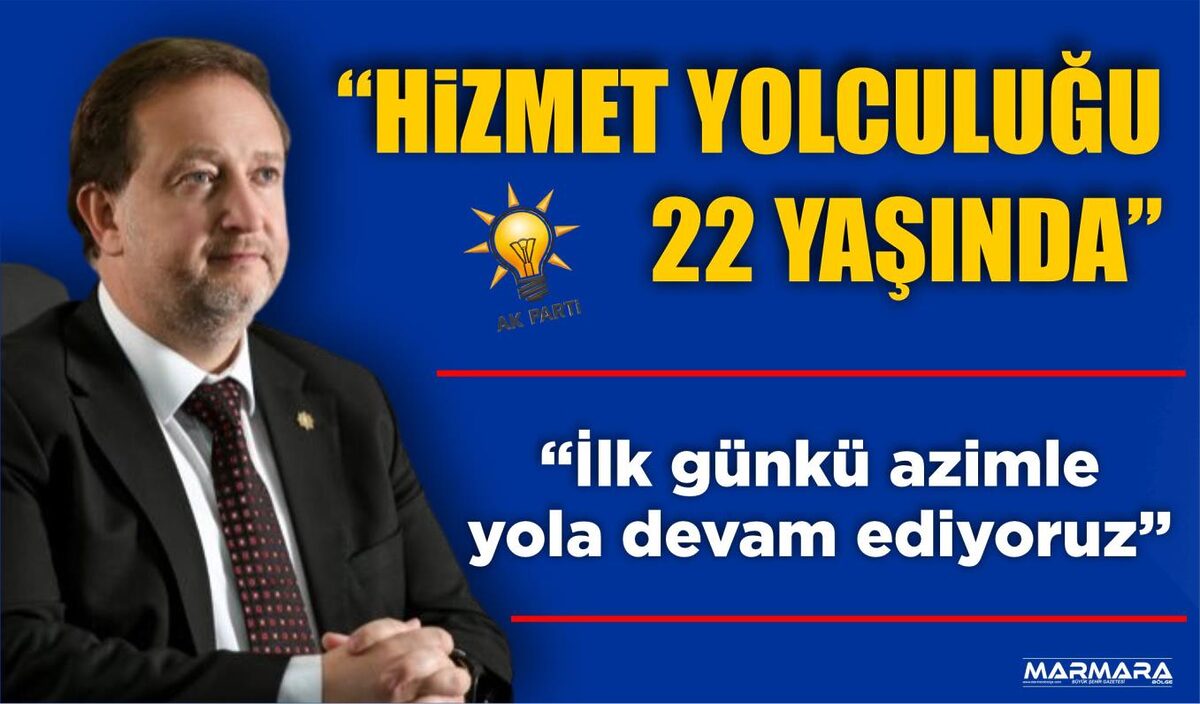 “HİZMET YOLCULUĞU 22 YAŞINDA”