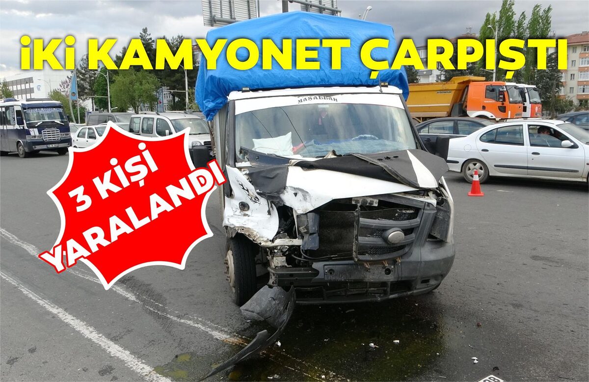 İKİ KAMYONET ÇARPIŞTI: 3 YARALI