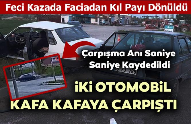 İKİ OTOMOBİL KAFA KAFAYA ÇARPIŞTI