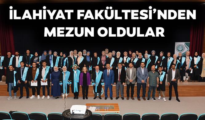 İLAHİYAT FAKÜLTESİ’NDEN MEZUN OLDULAR