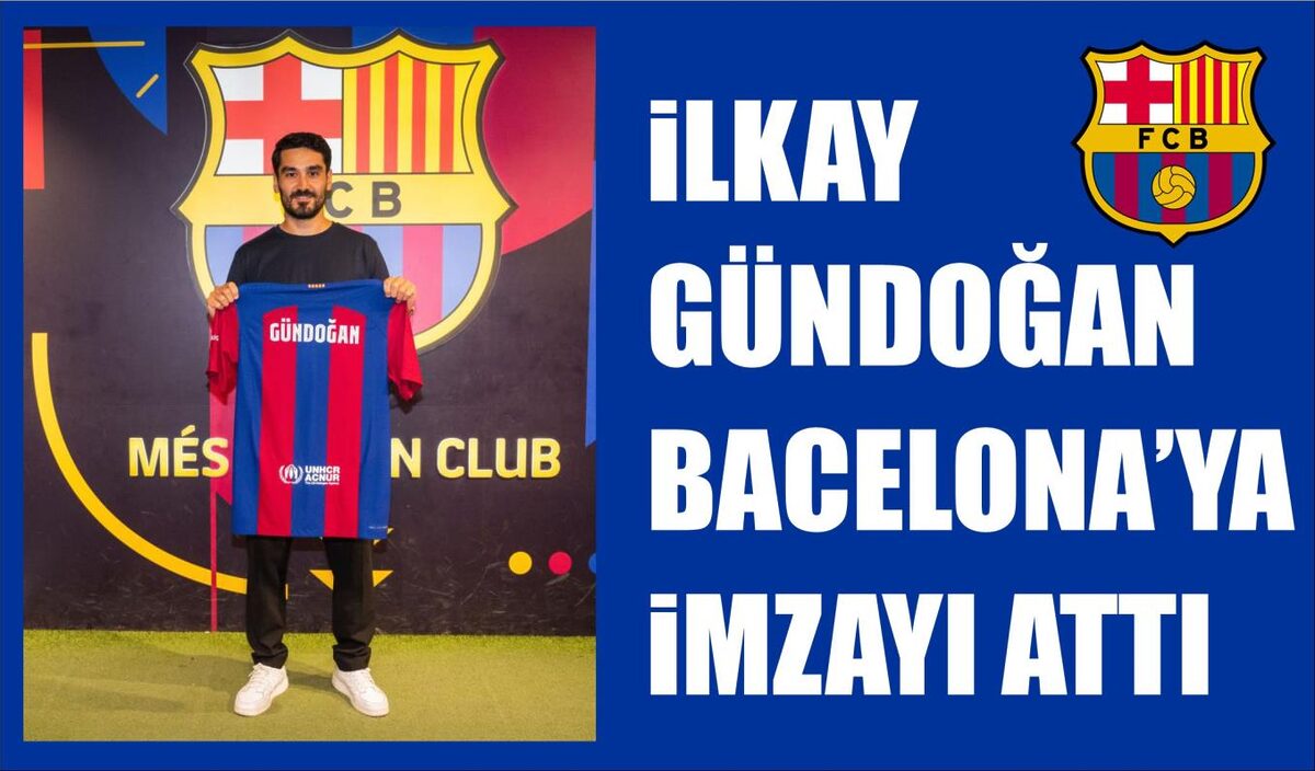 İLKAY GÜNDOĞAN, BARCELONA’YA İMZAYI ATTI  