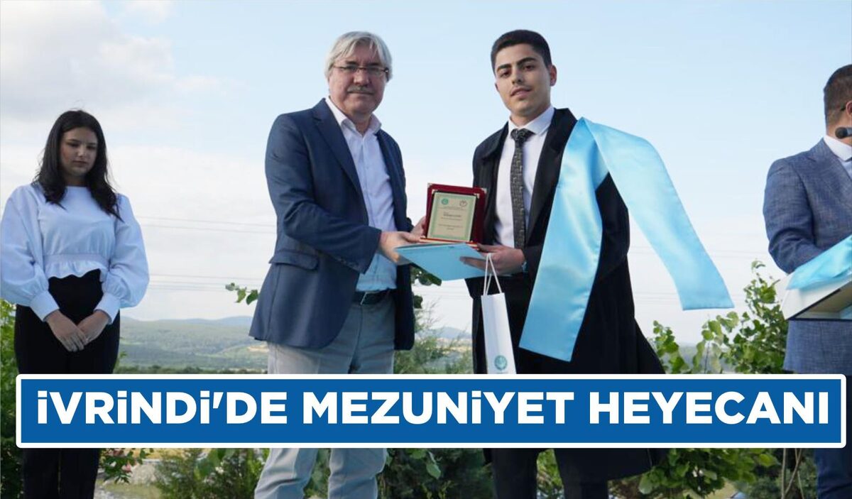 İVRİNDİ’DE MEZUNİYET HEYECANI