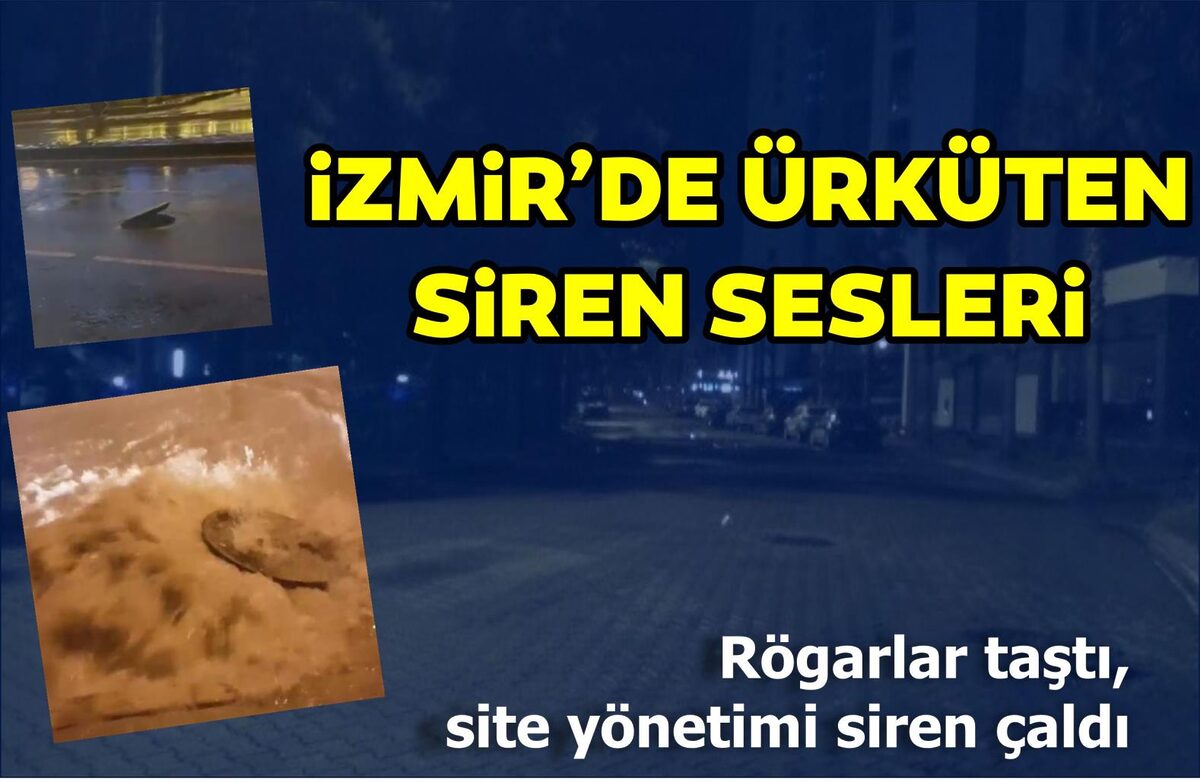 İZMİR’DE AKŞAM SAATLERİNDE ÜRKÜTEN SİREN SESLERİ: RÖGARLAR TAŞTI, SİTE YÖNETİMİ SİREN ÇALDI  