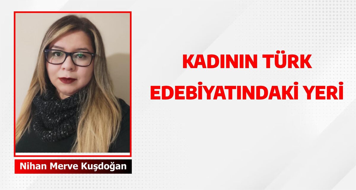 Türk edebiyatında kadınlar, edebi